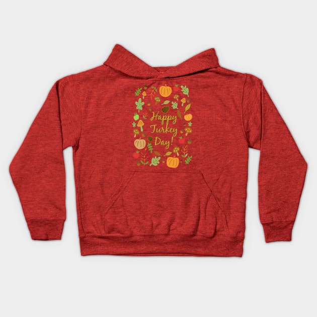 Happy Turkey Day! Kids Hoodie by RockettGraph1cs